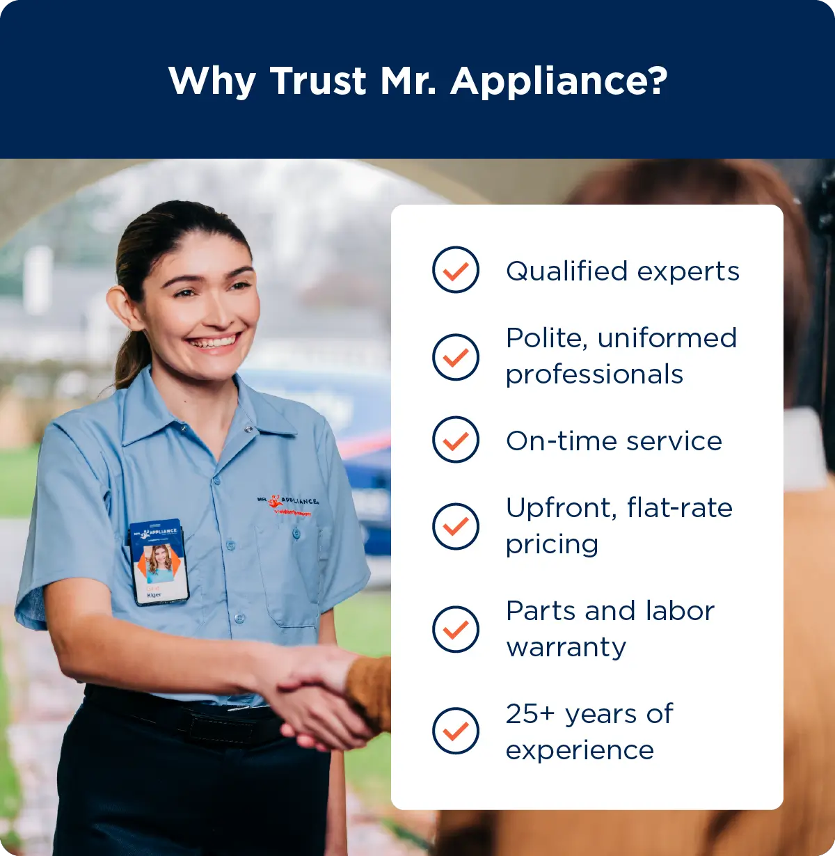 List of reasons why you should hire Mr. Appliance for your dishwasher repairs: qualified experts; polite, uniformed professionals; on-time service; upfront, flat-rate pricing; parts and labor warranty; and 25+ years of experience.